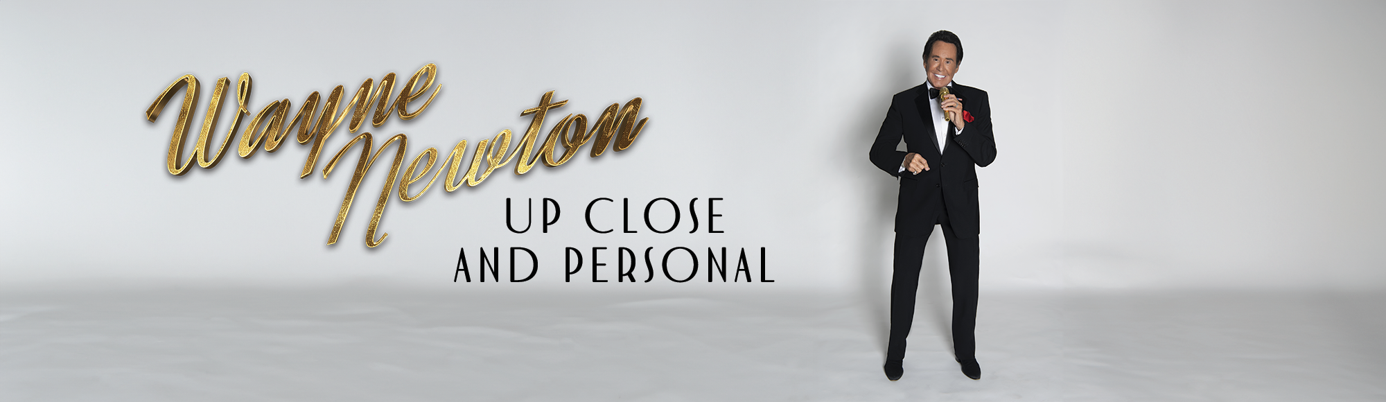 WAYNE NEWTON: Up Close & Personal