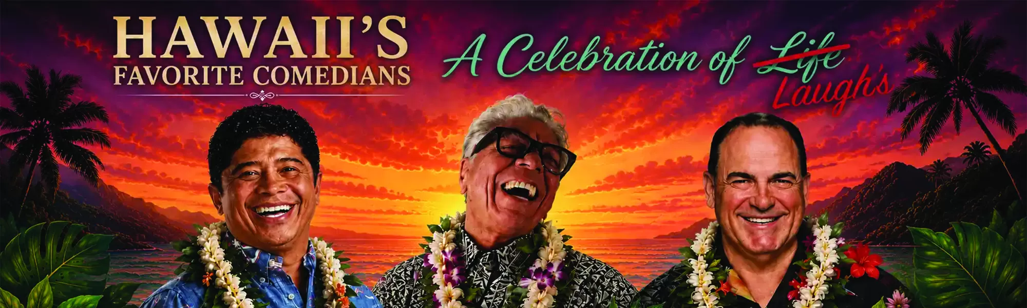 HAWAII’S FAVORITE COMEDIANS – 
A CELEBRATION OF LAUGHS! Tour with FRANK DELIMA, featuring ANDY BUMATAI & AUGIE T