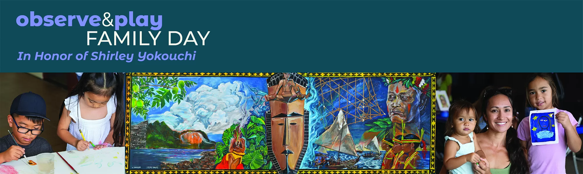 OBSERVE & PLAY FAMILY DAY - In Honor of Shirley Yokouchi