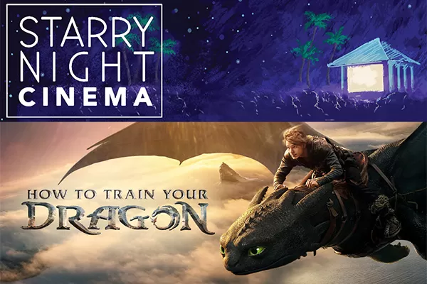 STARRY NIGHT CINEMA: HOW TO TRAIN YOUR DRAGON